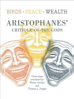 Image of Birds, Peace, Wealth: Aristophanes' Critique of the Gods