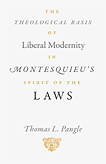 Image of The Theological Basis of Liberal Modernity in Montesquieu's "Spirit of the Laws"